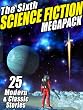 The Sixth Science Fiction Megapack