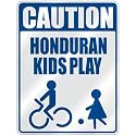 " CAUTION HONDURAN KIDS PLAY " PARKING SIGN HONDURAS