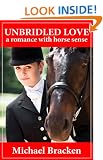Unbridled Love: A Romance With Horse Sense