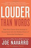 Louder Than Words: Take Your Career from Average to Exceptional with the Hidden Power of Nonverbal Intelligence