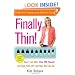 Finally Thin!: How I Lost More Than 200 Pounds and Kept Them Off--and How You Can, Too