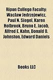 Ripon College Faculty: Wac?aw J?drzejewicz, Paul N. Siegel, Karen Holbrook, Bruno E. Jacob, Alfred E. Kahn, Donald O. Johnston, Edward Daniel-