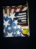 American Government and Politics Today: The Essentials 2009 - 2010 Edition