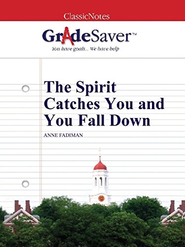 GradeSaver (TM) ClassicNotes: The Spirit Catches You and You Fall Down