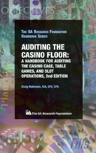 Auditing the Casino Floor: A Handbook for Auditing the Casino Cage, Table Games, and Slot Operations (Iia Handbook)