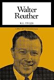 Walter Reuther, (Great men of Michigan)
