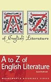 A to Z of English Literature (Reference) (Wordsworth Reference)