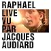Rapha�l Live Vu Par Jacques Audiard (CD + DVD)