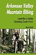 Arkansas Valley Mountain Biking: Leadville To Salida (Including South Park)