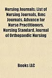 Nursing Journals: List of Nursing Journals, Bmc Journals, Advance for Nurse Practitioners, Nursing Standard, Journal of Orthopaedic Nurs-