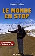 Le monde en stop : Cinq ann�es � l'�cole de la vie