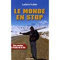 Le monde en stop : Cinq ann�es � l'�cole de la vie