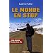 Le monde en stop : Cinq ann�es � l'�cole de la vie