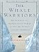 The Whale Warriors: The Battle at the Bottom of the World to Save the Planet's Largest Mammals