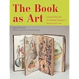 The Book As Art: Artists' Books from the National Museum of Women in the Arts