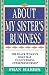 Book About My Sister's Business : The Black Woman's Road Map to Successful Entrepreneurship