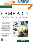 Game Art: Creation, Direction, and Careers (Game Development)