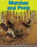 Marshes and Pools (Horrible Habitats)
