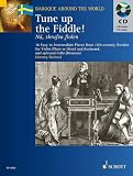 Produkt-Bild: Tune up the Fiddle!: 16 leichte bis mittelschwere St&uuml;cke aus dem Schweden des 18. Jahrhunderts. Violine (Fl&ouml;te, Oboe) und Klavier; Violoncello ... Century Sweden (Baroque Around the World)