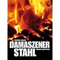 Damaszener Stahl: Theorie und Praxis