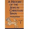 History of the Jews in Christian Spain, Vol. 1:   From the Age of Reconquest to the Fourteenth Century