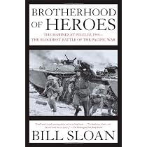 Brotherhood of Heroes: The Marines at Peleliu, 1944--The Bloodiest Battle of the Pacific War