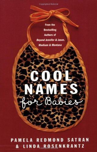 Cool Names for Babies by Rosenkrantz, Linda, Satran, Pamela Redmond (2003) Paperback