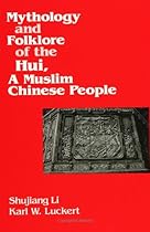 Mythology & Folklore of the Hui, A Muslim Chinese People