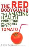 The red bodyguard : the amazing health-promoting properties of the tomato
