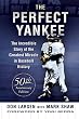 The Perfect Yankee: The Incredible Story of the Greatest Miracle in Baseball History