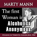The First Women In Alcoholics Anonymous (Speaking In Toronto, Canada July, 1965)