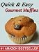 Books : Quick & Easy Gourmet Muffins (Updated & Fixed)