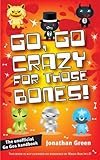 Go, go crazy for those bones! : the unofficial handbook