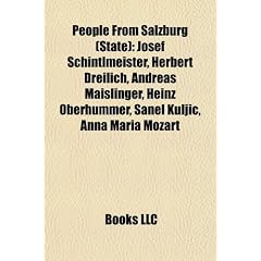 People from Salzburg (State: Josef Schintlmeister, Herbert Dreilich, Andreas Maislinger, Heinz Oberhummer, Sanel Kuljic, Anna Maria Mozart