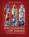 A Brief Introduction to the Old Testament: The Hebrew Bible in Its Context