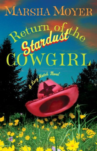 Return of the Stardust Cowgirl: A Lucy Hatch Novel (Lucy Hatch Novels)