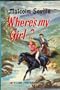 Where's My Girl? (Lone pine adventures / Malcolm Saville)