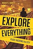 Explore Everything: Place-hacking the City