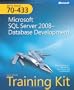 MCTS Self-Paced Training Kit (Exam 70-433): Microsoft� SQL Server� 2008 Database Development