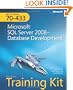 MCTS Self-Paced Training Kit (Exam 70-433): Microsoft&reg; SQL Server&reg; 2008 - Database Development: Microsoft SQL Server 2008 Database Development
