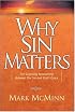 Why Sin Matters: The Surprising Relationaship between Our Sin . . .