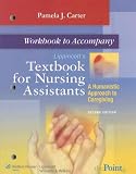 Workbook to Accompany Lippincott's Textbook for Nursing Assistants: A Humanistic Approach to Caregiving