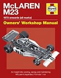 McLaren M23 1973 onwards (all marks) : owners' workshop manual : an insight into the design, engineering, maintenance and operation of McLaren's legendary Formula 1 car