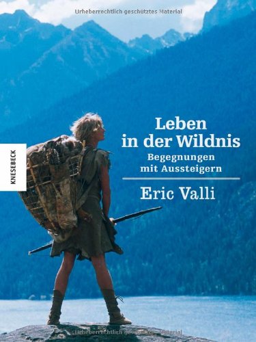 Produkt-Bild: Leben in der Wildnis: Begegnungen mit Aussteigern