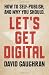 Let's Get Digital: How To Self-Publish, And Why You Should