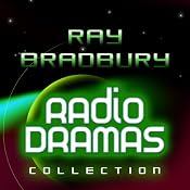 Ray Bradbury Radio Dramas | [Ray Bradbury]