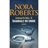 Lieutenant Eve Dallas, Tome 26 : Scandale du crimepar Nora Roberts