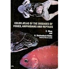 Color Atlas of the Diseases of Fishes, Amphibians, and Reptiles by E. Elkan and H. H. Reichenbach-Klinke