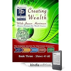 Creating Wealth With Jason Hartman Book Three Shows 41 - 60