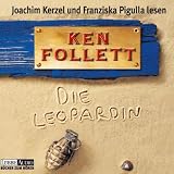 Die Leopardin: gek&uuml;rzte Romanfassung - Ken Follett